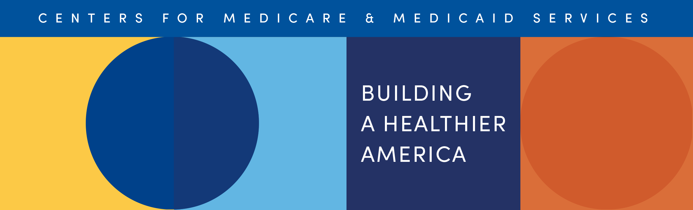 Various multicolored geometric shapes with text Centers for Medicare & Medicaid Services across the top and text building a healthier America underneath